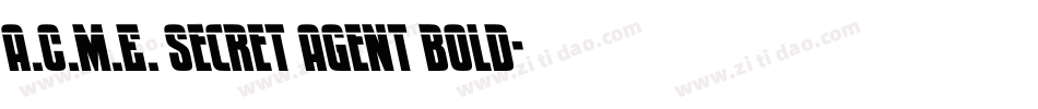 A.C.M.E. Secret Agent Bold字体转换